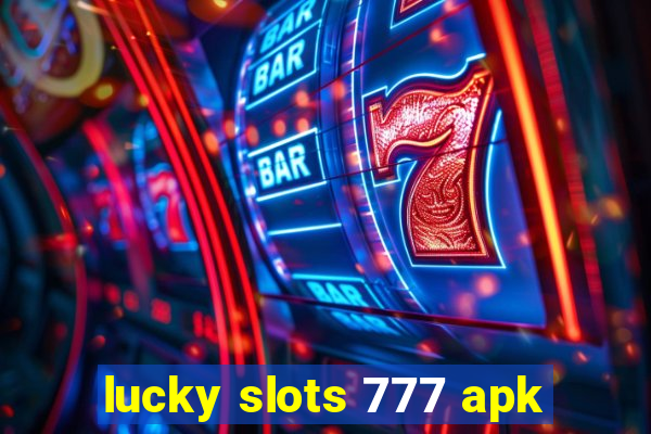 lucky slots 777 apk